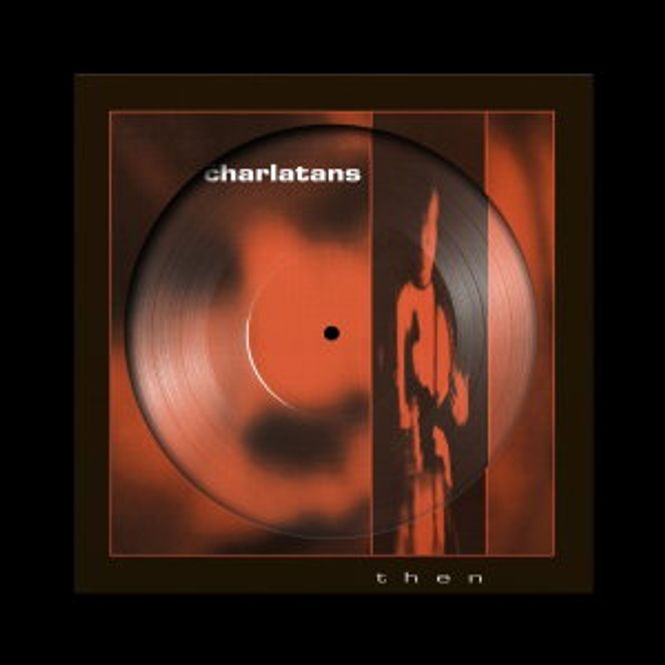 Hovedbilde THE CHARLATANS-Then(Rsd2026)